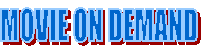 MOVIE ON DEMAND